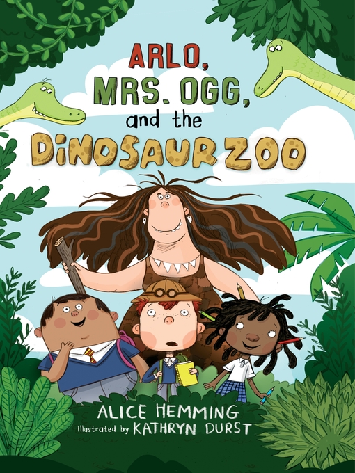 Title details for Arlo, Mrs. Ogg, and the Dinosaur Zoo by Alice Hemming - Available